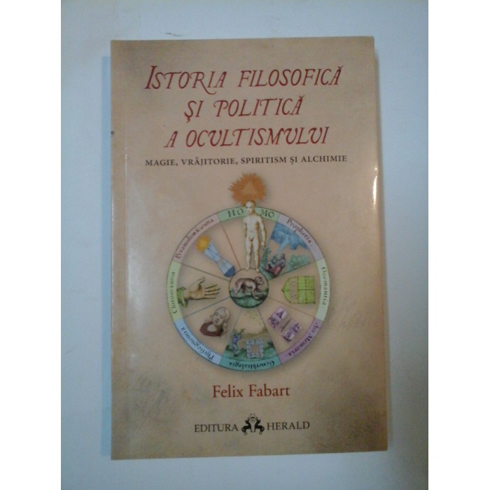 ISTORIA  FILOSOFICA  SI  POLITICA  A  OCULTISMULUI - Felix  Fabart